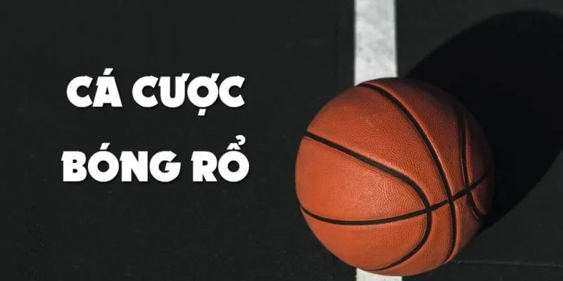 Cá Cược Bóng Rổ - Một Cách Thưởng Thức Môn Thể Thao Phổ Biến Nhất Thế Giới