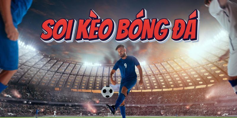Tầm quan trọng của việc Cách soi kèo 188bet