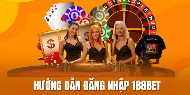 Hướng dẫn đăng nhập 188BET cho người mới bắt đầu