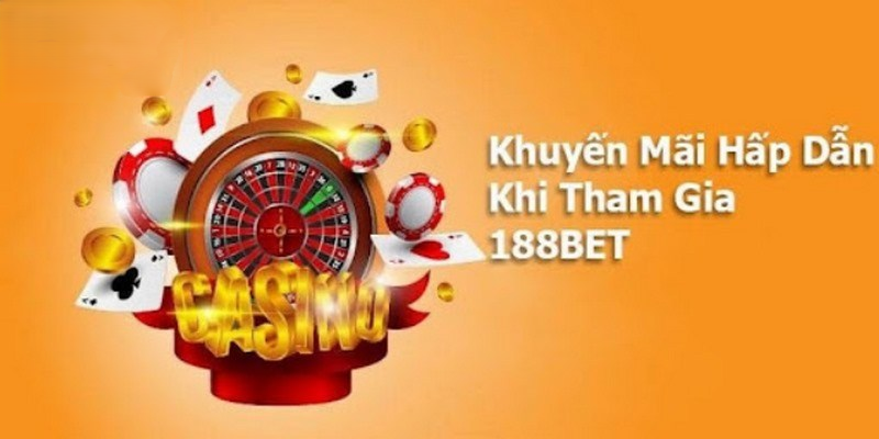 Lợi Ích Khi Tham Gia Khuyến Mãi 188BET