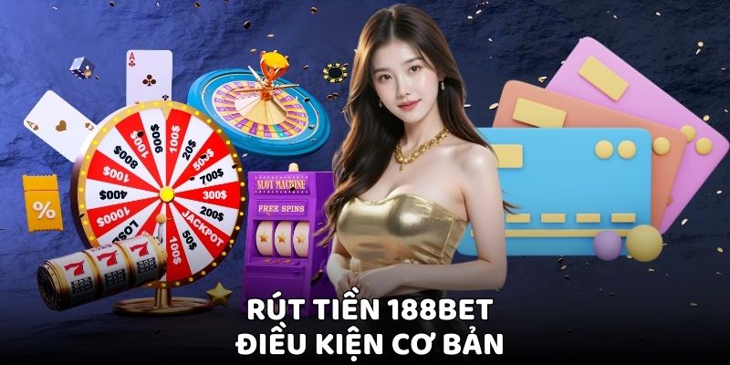 Giới thiệu về dịch vụ rút tiền tại 188BET