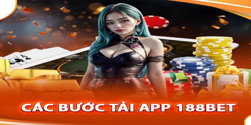 Cách tải và cài đặt ứng dụng 188BET